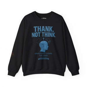 Thank Not Think Sweatshirt