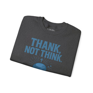 Thank Not Think Sweatshirt